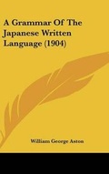 Cover: A Grammar Of The Japanese Written Language (1904) - Kessinger Publishing