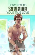 Cover: How Not to Summon Your True Love - Sasha L. Miller