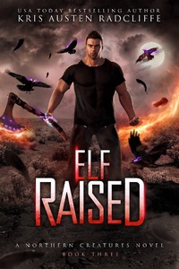 Enlarge image Cover: Elf Raised (Northern Creatures, #3) - Northern Creatures