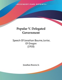 Abbildung von: Popular V. Delegated Government - Kessinger Publishing