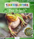 Cover: Meine gro&szlig;e Tierbibliothek: Der Frosch - Esslinger