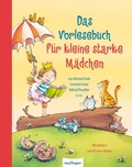 Cover: Das Vorlesebuch f&uuml;r kleine starke M&auml;dchen - Esslinger