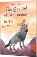 Cover: Ein Freund wie kein anderer 2: Im Tal der W&ouml;lfe - Thienemann