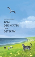 Cover: Tom, Deichkater und Detektiv - Books on Demand