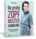 Cover: Sonderausgabe: Die gro&szlig;e Zopfmuster-Sammlung - Stiebner