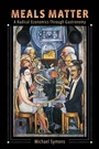 Cover: Meals Matter - Columbia University Press