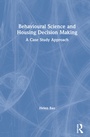 Cover: Behavioural Science and Housing Decision Making - Routledge