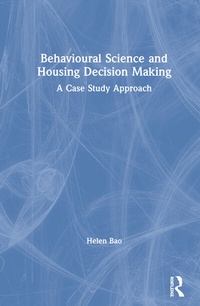 Enlarge image Cover: Behavioural Science and Housing Decision Making - Routledge