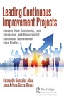 Cover: Leading Continuous Improvement Projects - CRC Press