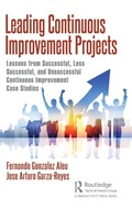 Cover: Leading Continuous Improvement Projects - CRC Press