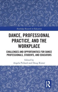Enlarge image Cover: Dance, Professional Practice, and the Workplace - Routledge