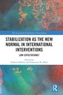Cover: Stabilization as the New Normal in International Interventions - Routledge