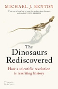 Cover: The Dinosaurs Rediscovered - Thames & Hudson Ltd