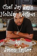 Cover: Chef Jay Jay's Holiday Recipes - Alvina Taylor