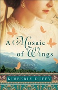 Cover: A Mosaic of Wings - Bethany House Publishers, a division of Baker Publishing Group