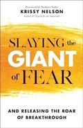 Cover: Slaying the Giant of Fear - And Releasing the Roar of Breakthrough - Chosen Books, a division of Baker Publishing Group