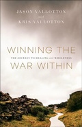 Cover: Winning the War Within - The Journey to Healing and Wholeness - Chosen Books, a division of Baker Publishing Group