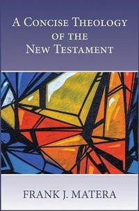 Enlarge image Cover: A Concise Theology of the New Testament - Paulist Press International,U.S.