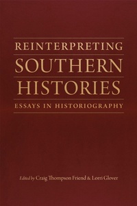 Enlarge image Cover: Reinterpreting Southern Histories - Louisiana State University Press