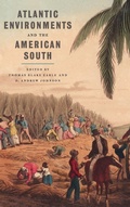 Cover: Atlantic Environments and the American South - University of Georgia Press