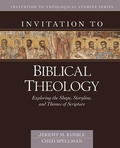 Cover: Invitation to Biblical Theology - Exploring the Shape, Storyline, and Themes of the Bible - Kregel Publications,U.S.