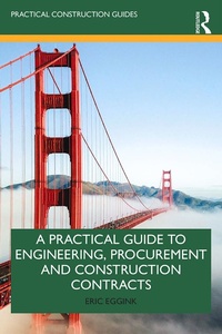 Abbildung von: A Practical Guide to Engineering, Procurement and Construction Contracts - Informa Law
