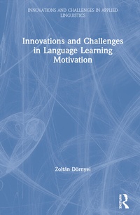 Enlarge image Cover: Innovations and Challenges in Language Learning Motivation - Routledge