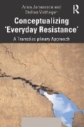 Cover: Conceptualizing 'everyday Resistance' - Routledge