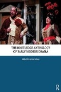 Cover: The Routledge Anthology of Early Modern Drama - Routledge