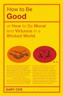 Cover: How to be Good - Bloomsbury Academic