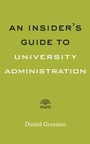 Cover: An Insider's Guide to University Administration - Johns Hopkins University Press