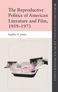 Cover: The Reproductive Politics of American Literature and Film, 1959-1973 - Edinburgh University Press