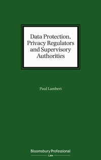 Abbildung von: Data Protection, Privacy Regulators and Supervisory Authorities - Bloomsbury Professional