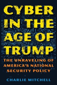 Enlarge image Cover: Cyber in the Age of Trump - Rowman & Littlefield Publishers