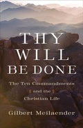 Cover: Thy Will Be Done - The Ten Commandments and the Christian Life - Baker Academic, Div of Baker Publishing Group