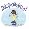 Cover: But I'm Too Little - Bookbaby