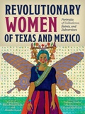 Cover: Revolutionary Women of Texas and Mexico - Trinity University Press,U.S.