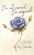 Cover: I'm Not Normal, I'm Original - Palmetto Publishing Group