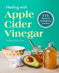 Abbildung von: Healing with Apple Cider Vinegar - Callisto