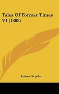 Cover: Tales of Former Times V1 (1808) - Kessinger Publishing
