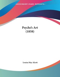 Abbildung von: Psyche's Art (1858) - Kessinger Publishing