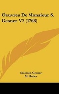 Cover: Oeuvres de Monsieur S. Gesner V2 (1768) - Kessinger Publishing