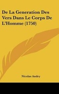 Cover: de La Generation Des Vers Dans Le Corps de L'Homme (1750) - Kessinger Publishing