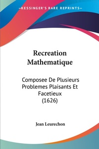 Abbildung von: Recreation Mathematique - Kessinger Publishing