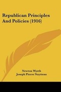 Cover: Republican Principles And Policies (1916) - Kessinger Publishing