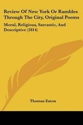 Cover: Review Of New York Or Rambles Through The City, Original Poems - Kessinger Publishing