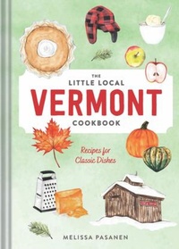 Abbildung von: The Little Local Vermont Cookbook - Countryman Press Inc.