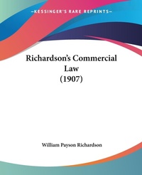 Abbildung von: Richardson's Commercial Law (1907) - Kessinger Publishing