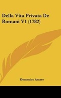 Cover: Della Vita Privata de Romani V1 (1782) - Kessinger Publishing