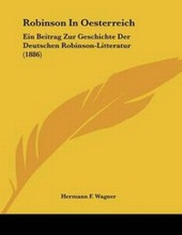 Enlarge image Cover: Robinson In Oesterreich - Kessinger Publishing